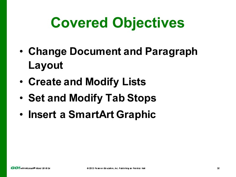 Covered Objectives Change Document and Paragraph Layout Create and Modify Lists Set and Modify